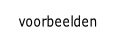 voorbeelden.